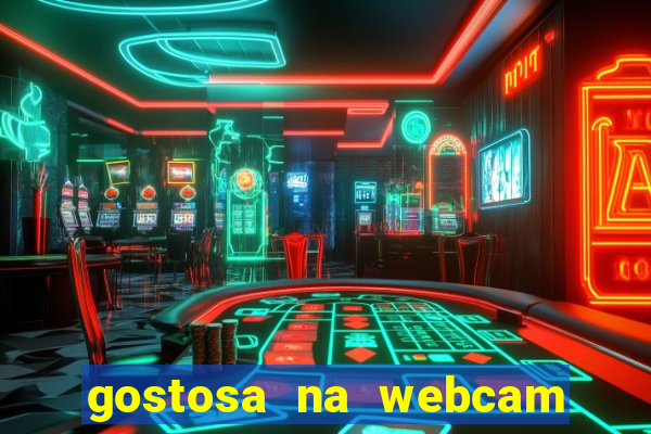 gostosa na webcam ao vivo